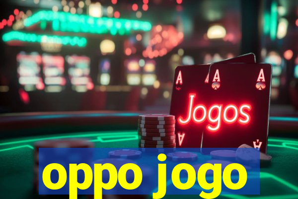 oppo jogo